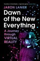 Portada de DAWN OF THE NEW EVERYTHING : A JOURNEY THROUGH VIRTUAL REALITY