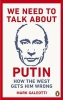 Portada de We Need to Talk about Putin: How the West Gets Him Wrong