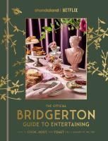 Portada de The Official Bridgerton Guide to Entertaining: How to Cook, Host, and Toast Like a Member of the Ton