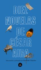 Portada de Diez novelas de César Aira (Ebook)