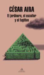 Portada de El jardinero, el escultor y el fugitivo (Ebook)
