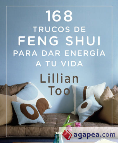 168 trucos de Feng-Shui para dar energía a tu vida