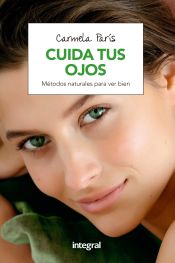 Portada de Cuida tus ojos: Métodos naturales para estar bien