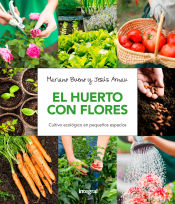 Portada de El huerto con flores. Cultivo ecológico en pequeños espacios