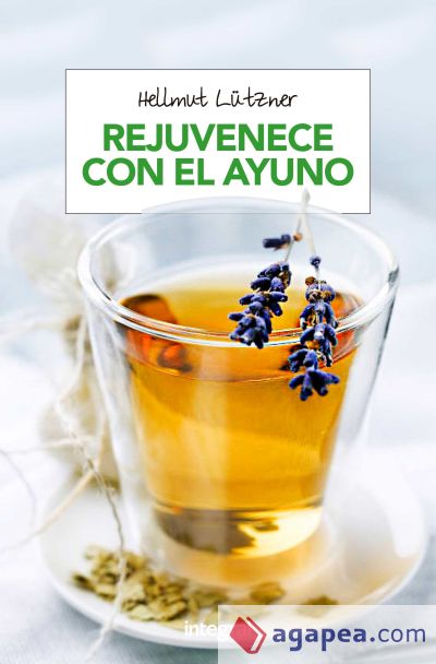 Rejuvenece con el ayuno