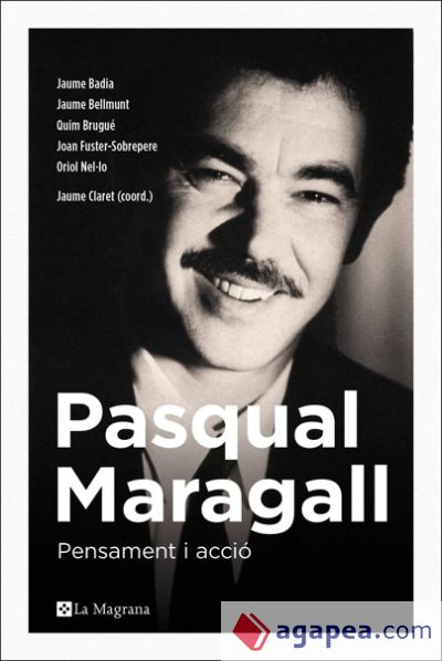 Pasqual maragall. Pensament i acció