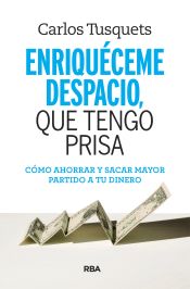 Portada de Enriqueceme despacio, que tengo prisa