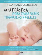 Portada de Guía práctica para tener bebés tranquilos y felices