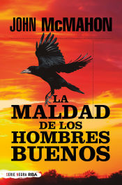 Portada de La maldad de los hombres buenos buenos