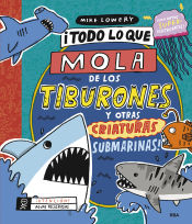 Portada de ¡Todo lo que mola de los tiburones y otras criaturas submarinas!