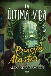 Portada de La último vida del príncipe Alastor (Prosper Redding 2)