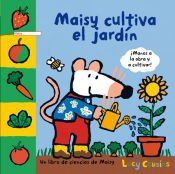 Portada de Maisy cultiva el jard&iacute;n