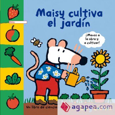 Maisy cultiva el jard&iacute;n
