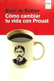 Portada de Cómo cambiar tu vida con Proust