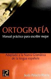 Portada de ORTOGRAFIA MANUAL PRACTICO PARA ESCRIBIR MEJOR