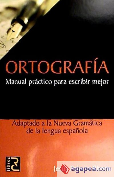 ORTOGRAFIA MANUAL PRACTICO PARA ESCRIBIR MEJOR