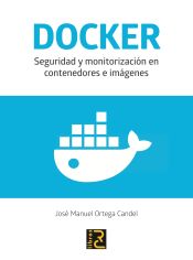 Portada de DOCKER. Seguridad y monitorización en contenedores e imágenes