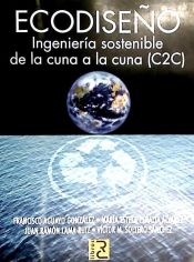 Portada de Ecodiseño : ingeniería sostenible de la cuna a la cuna (C2C)