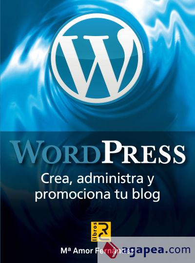 WordPress. Crea, administra y promociona tu blog