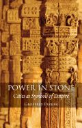 Portada de Power in Stone: Cities as Symbols of Empire