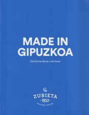 Portada de MADE IN GIPUZKOA UNA FORMA DE SER Y DE HACER