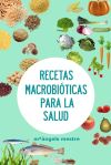 RECETAS MACROBIÓTICAS PARA LA SALUD