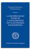 RECIPROCIDAD ENTRE FE Y SACRAMENTOS EN LA ECONOM?A SACRAMENTAL, LA