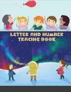 LETTER AND NUMBER TRACING BOOK: FOR KIDS AGES 3-12: A FUN PRACTICE ...