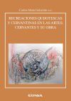 RECREACIONES CERVANTINAS Y QUIJOTESCAS EN LAS ARTES. CERVANTES Y SU OBRA