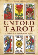 Portada de Untold Tarot: The Lost Art of Reading Ancient Tarots
