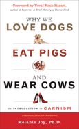 Portada de Why We Love Dogs, Eat Pigs, and Wear Cows: An Introduction to Carnism, 10th Anniversary Edition