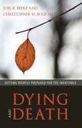 Portada de Dying and Death: Getting Rightly Prepared for the Inevitable