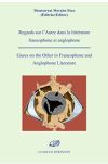 REGARDS SUR L´AUTRE DANS LA LITTERATURE FRANCOPHONE ET ANGLOPHONE