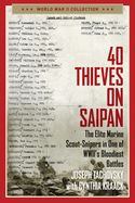 Portada de 40 Thieves on Saipan: The Elite Marine Scout-Snipers in One of Wwii's Bloodiest Battles