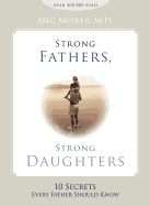 Portada de Strong Fathers, Strong Daughters: 10 Secrets Every Father Should Know