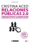 RELACIONES PUBLICAS 2.0 (N/E). COMO GESTIONAR LA COMUNICACIÓN CORPORATIVA EN EL ENTORNO DIGITAL