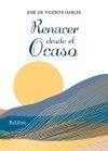 RENACER DESDE EL OCASO