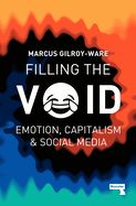 Portada de Filling the Void: Emotion, Capitalism and Social Media