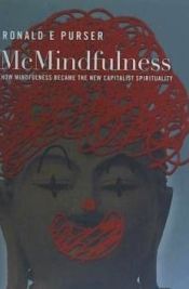 Portada de McMindfulness: How Mindfulness Became the New Capitalist Spirituality