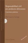 Responsabilidad Civil Por Productos Defectuosos: Cuestiones Prácticas.