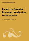 REVISTA JOVENTUT,LA : LITERATURA, MODERNITAT I ECLECTICISME