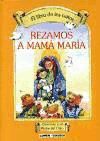 REZAMOS A MAMA MARIA