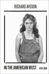 RICHARD AVEDON IN THE AMERICAN WEST
