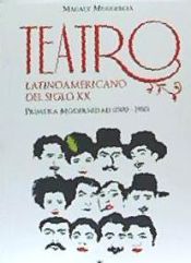 Portada de TEATRO LATINOAMERICANO DEL SIGLO XX: PRIMERA MODERNIDAD (190