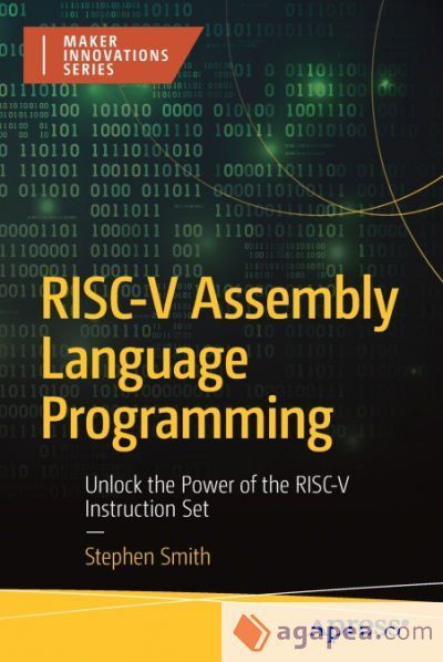 Assembly Code Risc V RISC-V ASSEMBLY LANGUAGE PROGRAMMING - STEPHEN SMITH - 9798868801365
