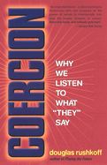 Portada de Coercion: Why We Listen to What "They" Say