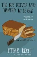 Portada de The Bus Driver Who Wanted to Be God & Other Stories