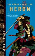 Portada de The Harsh Cry of the Heron: The Last Tale of the Otori