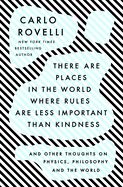 Portada de There Are Places in the World Where Rules Are Less Important Than Kindness: And Other Thoughts on Physics, Philosophy and the World