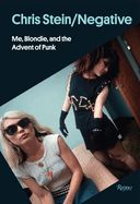Portada de Chris Stein / Negative: Me, Blondie, and the Advent of Punk